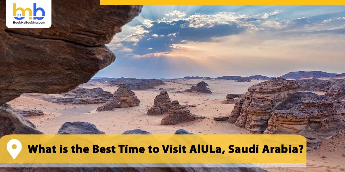 Best Time to Visit AlULa, Saudi Arabia